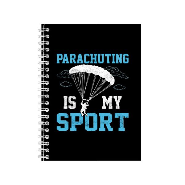 Parachuting Is My Sport Notebook Skydiving Gift Idea A4 Notepad 148