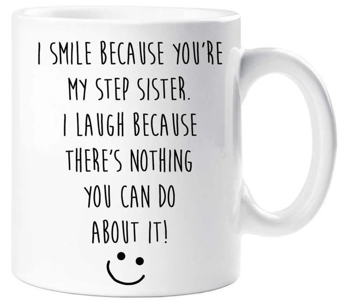 I Smile Because You're My Step Sister Birthday Christmas Gift Mug
