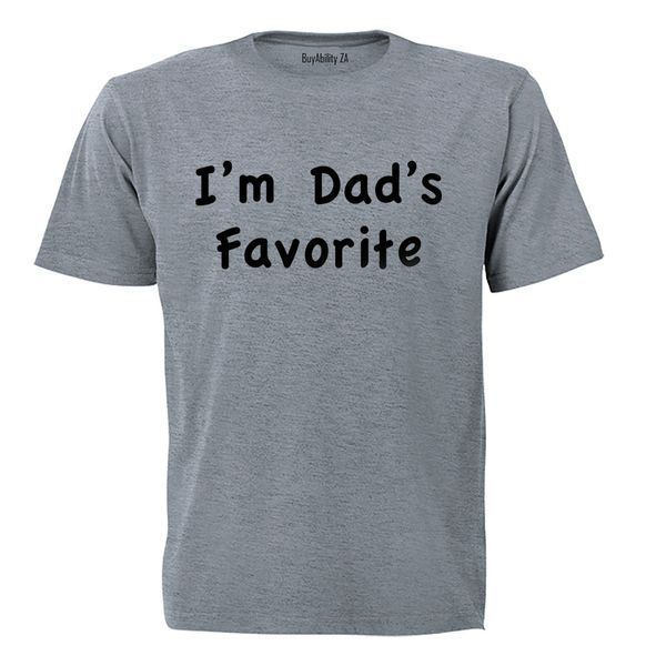 I'm Dad's Favorite - Adults - T-Shirt