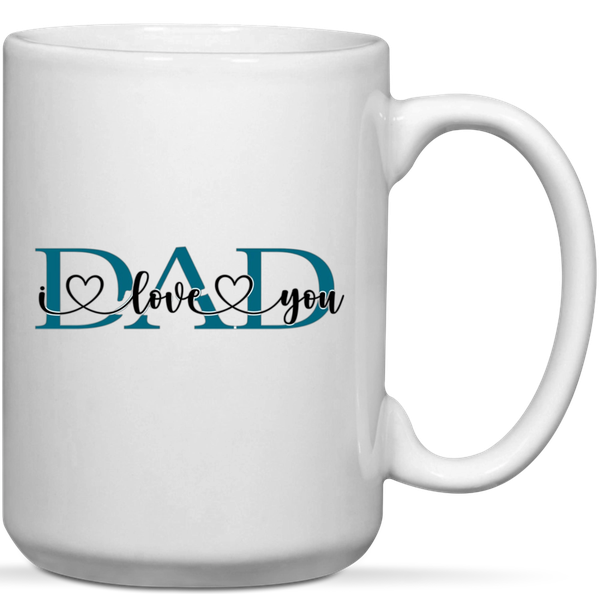 Dad I Love You Father's Day Birthday Christmas Gift Mug