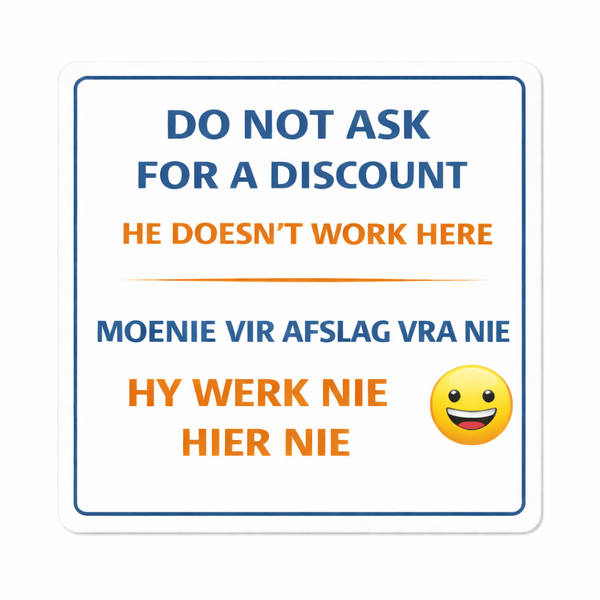 Do Not Ask For Discount Sign 29cm X 29cm On Abs