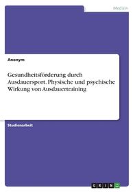 Gesundheitsf Rderung Durch Ausdauersport. Physische Und Psychische ...