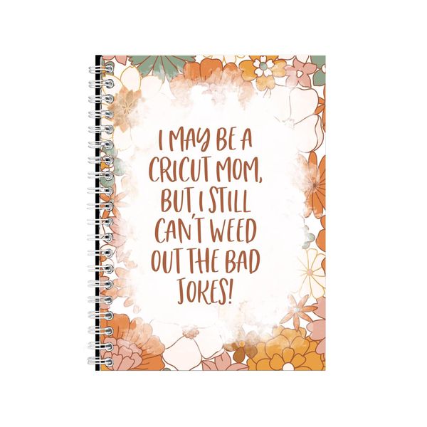 I May Be a Cricut Mom 2 Notebook Sarcastic Gift Idea A4 Notepad Pad 86
