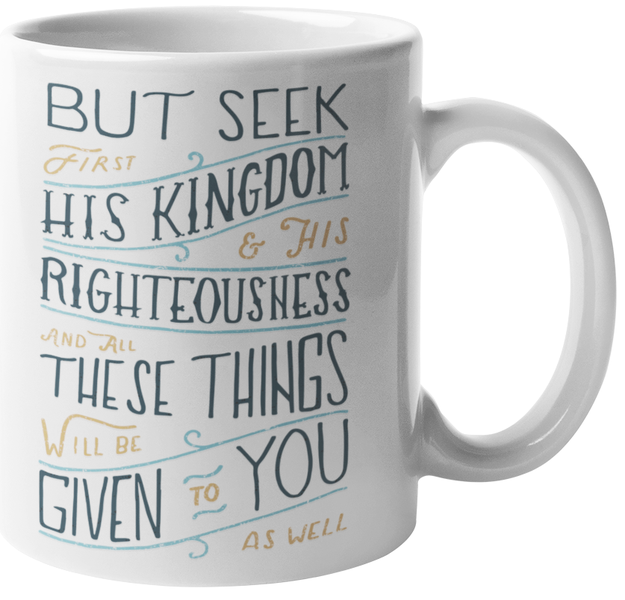 MugMania - But Seek First His Kingdom Coffee Mug
