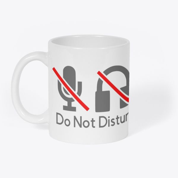 Do not Disturb Coffee Mug