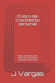 El Libro Del Crecimiento Personal: Pasos Pr?cticos Para Llevar Tu ...