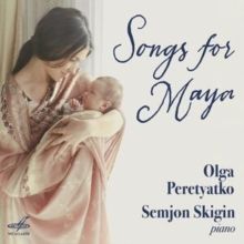 Olga Peretyatko/Semjon Skigin: Songs for Maya (CD / Album)