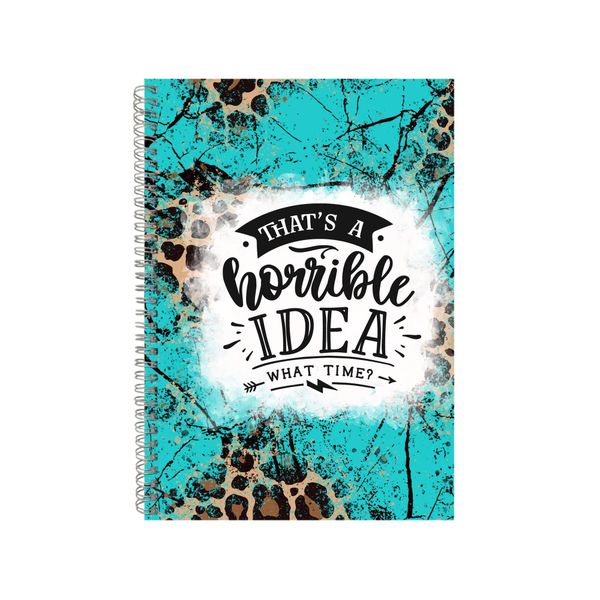 That's A Horrible Idea What Time Notebook Gift Idea A4 Notepad Pad 87