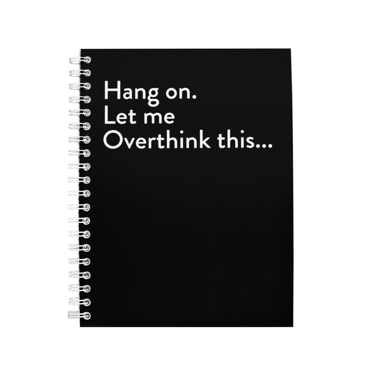 Custom Notebook Hang on, let me overthink this A5 Wire Bound Shop