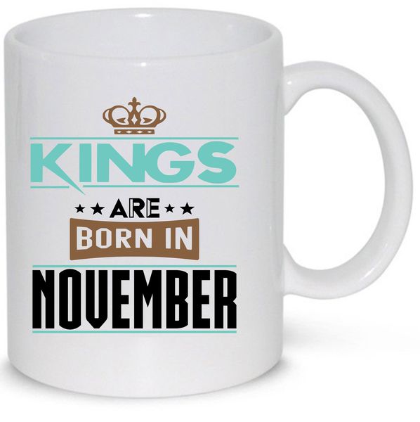 Kings Are Born In November Birthday Coffee Mug (11Oz Standard Size Mug)