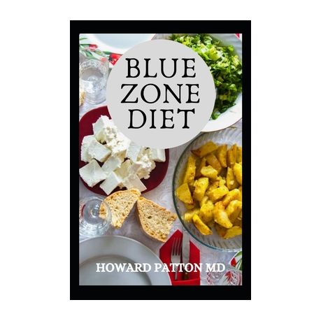 Blue Zone Diet The Complete Guide To Zone Diet And Delicious Recipes That Help You Live Long Healthily Buy Online In South Africa Takealot Com