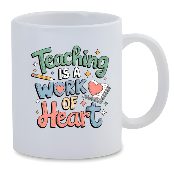White Ceramic Mug 350ml - Teaching Is A Work Of Heart