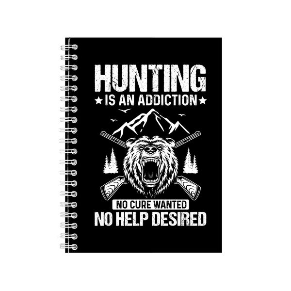 Hunting Is An Addiction 2 Notebook Hunting Gift Idea A4 Notepad 134