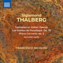 Sigismond Thalberg: Fantasies On Italian Operas/Les Soirées De... (CD / Box Set)