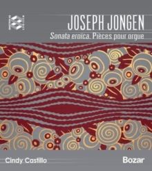 Joseph Jongen: Sonata Eroïca/Pièces Pour Orgue (CD / Album)