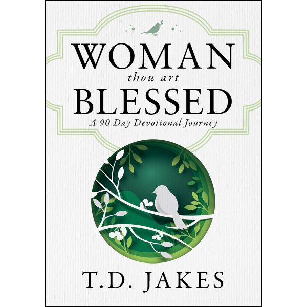 Woman, Thou Art Blessed: A 90 Day Devotional Journey