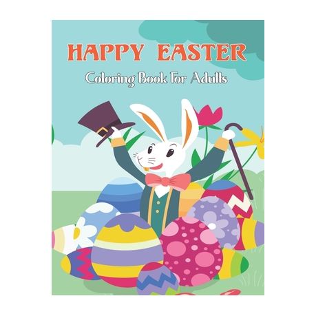 Download Happy Easter Coloring Book For Adults An Beautiful Colection Of 50 Unique Easter Design For Girls And Boys Buy Online In South Africa Takealot Com