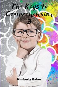 The Keys to Comprehension 3: Teach your child how to Read and Decode ...