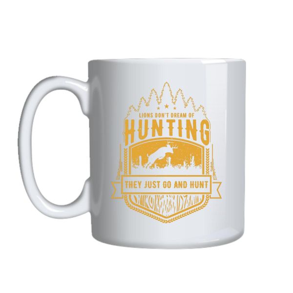 Lions Don_t Dream Of Hunting Mug Gift Idea 144