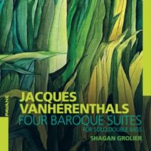 Jacques Vanherenthals: Four Baroque Suites for Solo Double Bass (CD / Album)