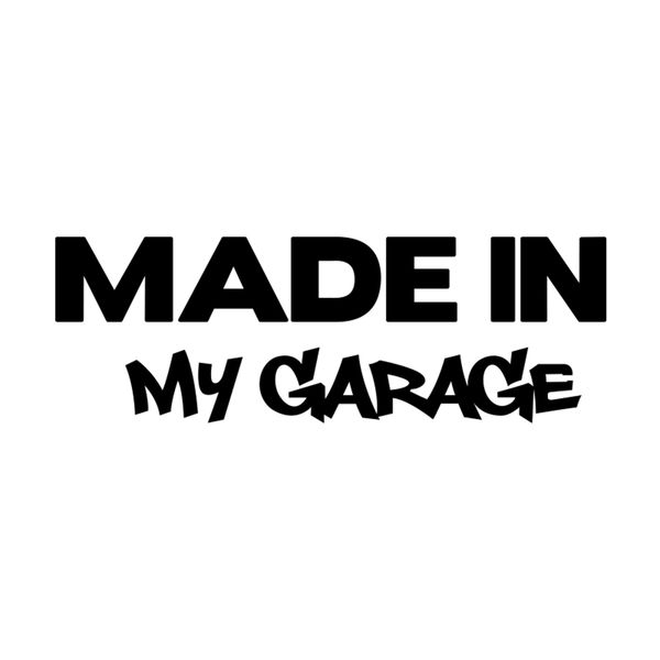 Made in my Garage - Car Decal Vinyl Sticker