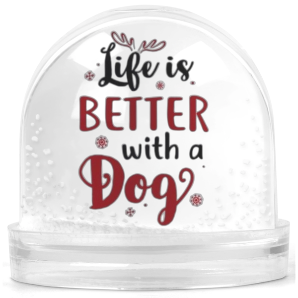 Life Is Better With A Dog Pet Memorial Gift Snow Globe
