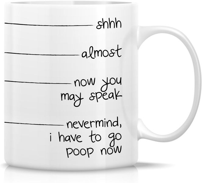 Have to go poop now-Father's day-Mother's day-Valentines-Christmas Mug