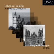 Magne H. Draagen: Echoes of Leipzig in Nidaros Cathedral (CD / Album Digipak)