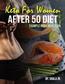Keto For Women After 50 Diet Example Menu Meal Plan: Menu for a week Or