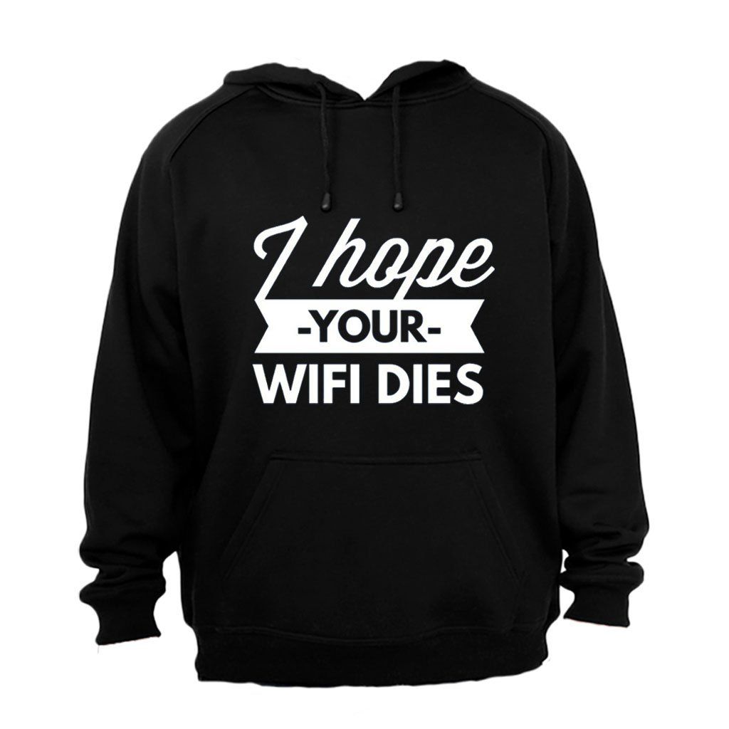 I Hope Your Wifi Dies Mens Hoodie Black Shop Today Get It Tomorrow 9003