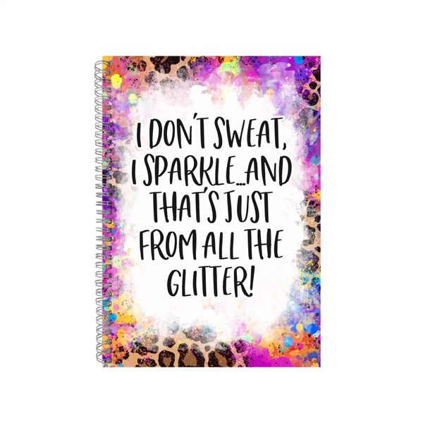I Dont Sweat I Sparkle Notebook Sarcastic Gift Idea A4 Notepad Pad 86
