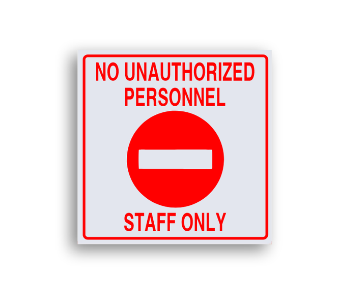 No Unauthorized Personnel - Staff Only ABS Sign Board