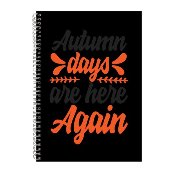 Autumn Days Are Here Again Notebook Festive Gift Idea A4 Notepad 135