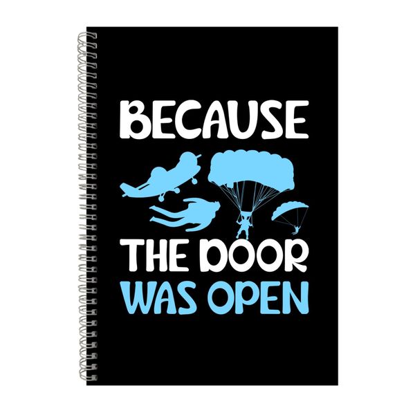 Beacuse The Door Was Open Notebook Skydiving Gift Idea A4 Notepad 148