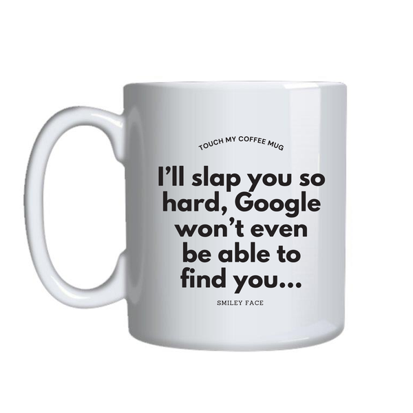 Google slap Coffee Mug for Work Lovers Funny Graphic Birthday Present