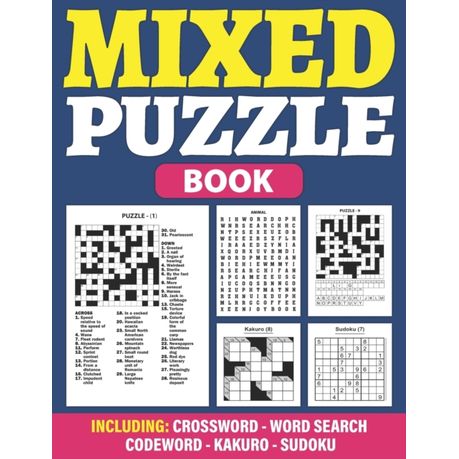 Mixed Puzzle Book: Puzzle Book For Adults Containing 200+ Popular Puzzles Sudoku, Word Search, Crossword, Kakuro, Codeword With Solutions Image