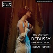 The Unkown Debussy: Rare Piano Music (CD / Album)