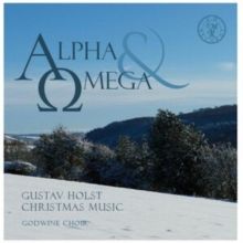 Alpha and Omega: Gustav Holst Christmas Music (CD / Album)