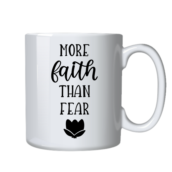More Faith Than Fear Christian Theme Birthday Christmas Gift Cup Mug 402