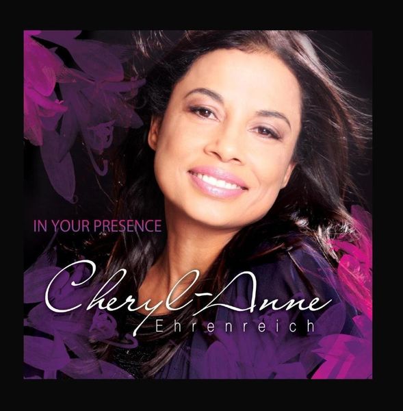 Cheryl -Anne Ehrenreich - In Your Presence