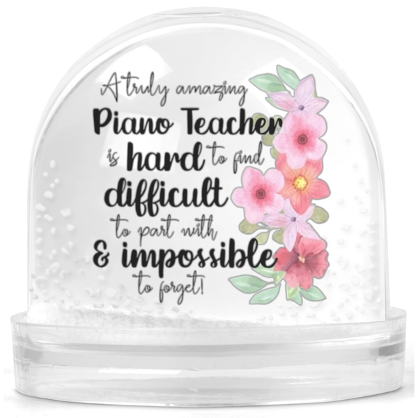 A Truly Amazing Piano Teacher Gift Snow Globe
