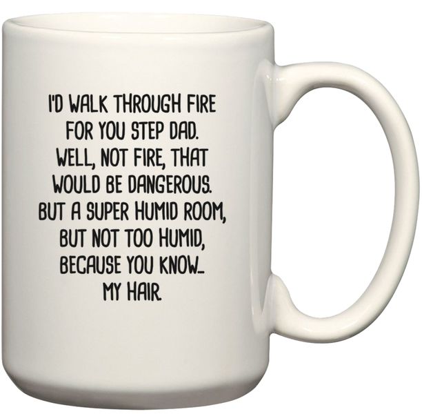 Walk Through Fire For You Stepdad Birthday Christmas Father's Day Gift Mug