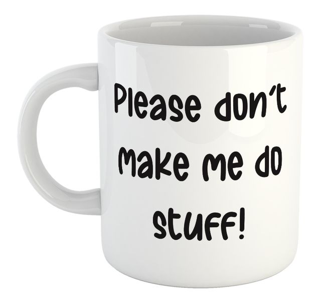 Please Don't Make Me Do Stuff Coworker Colleague Work Office Gift Mug