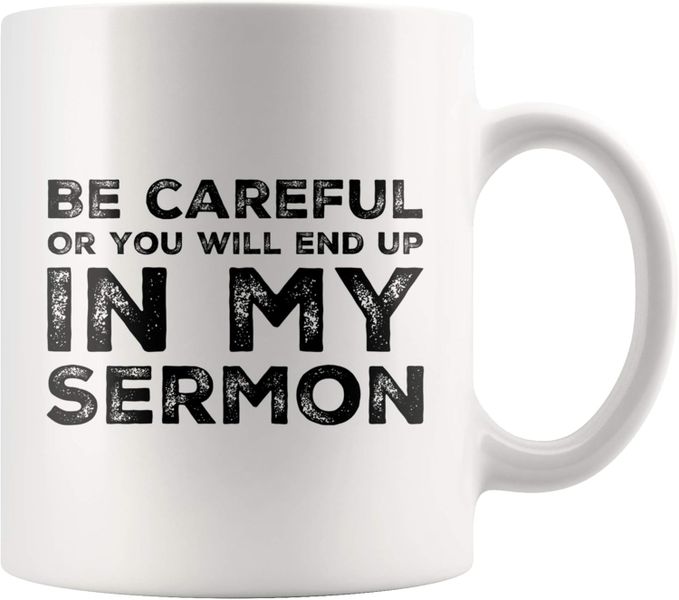 In my sermon-Father's day-Mother's day-Valentines-Christmas Mug
