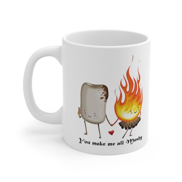 You make me all Mushy Mug
