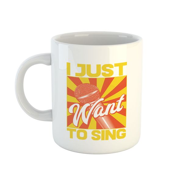 Music Mug - I Just Want To Sing