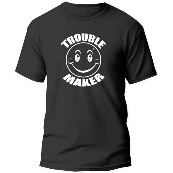 T-Shirt Printed - Trouble Maker