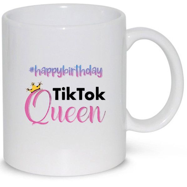 Happy Birthday TikTok Queen Gift Mug