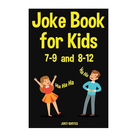 Joke Book For Kids 7 9 8 12 Funny Jokes That Will Make All Children Laugh Buy Online In South Africa Takealot Com
