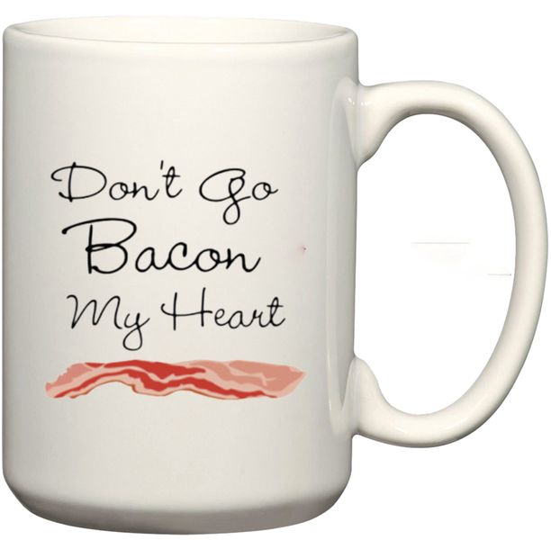 Don't Go Bacon My Heart Coffee Mug